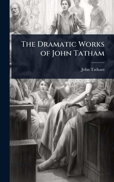 Dramatic Works of John Tatham