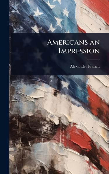Americans an Impression