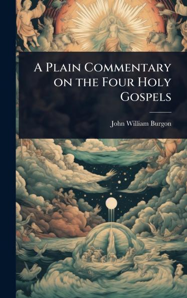 Plain Commentary on the Four Holy Gospels