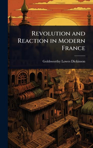 Revolution and Reaction in Modern France