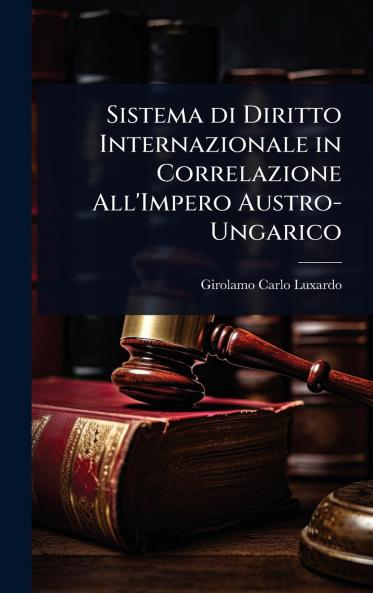 Sistema di Diritto Internazionale in Correlazione All'Impero Austro-Ungarico