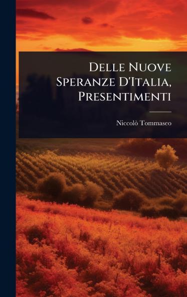 Delle Nuove Speranze D'Italia Presentimenti