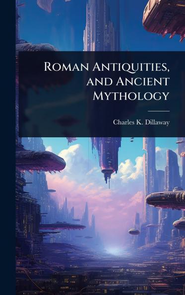Roman Antiquities and Ancient Mythology