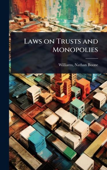 Laws on Trusts and Monopolies