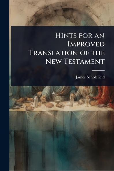 Hints for an Improved Translation of the New Testament