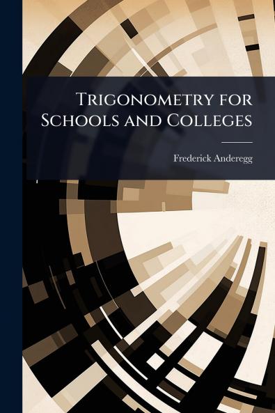 Trigonometry for Schools and Colleges