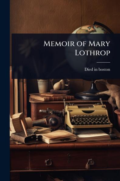 Memoir of Mary Lothrop