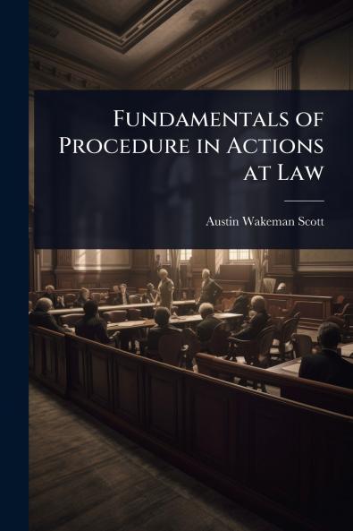 Fundamentals of Procedure in Actions at Law