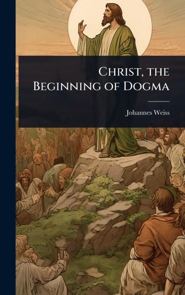 Christ the Beginning of Dogma