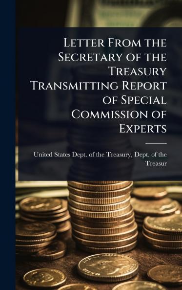 Letter From the Secretary of the Treasury Transmitting Report of Special Commission of Experts
