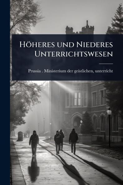 Höheres und Niederes Unterrichtswesen