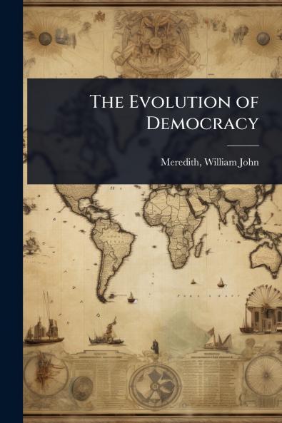 Evolution of Democracy