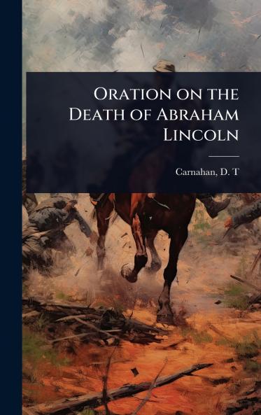 Oration on the Death of Abraham Lincoln
