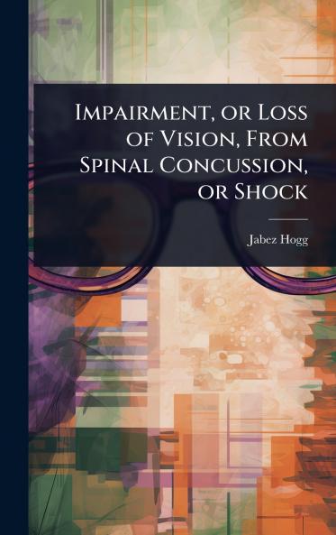 Impairment or Loss of Vision From Spinal Concussion or Shock
