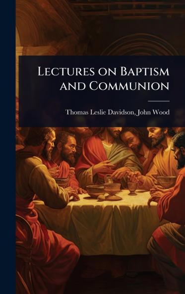 Lectures on Baptism and Communion