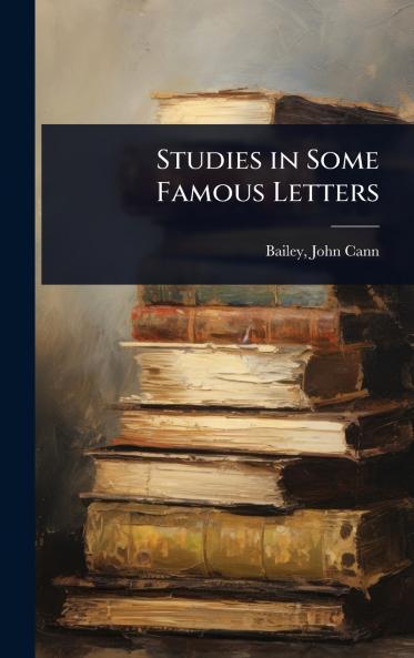 Studies in Some Famous Letters