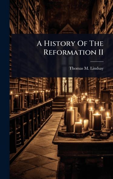 History Of The Reformation II