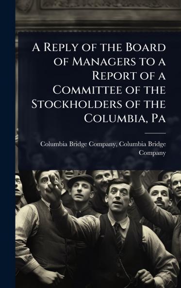 Reply of the Board of Managers to a Report of a Committee of the Stockholders of the Columbia Pa