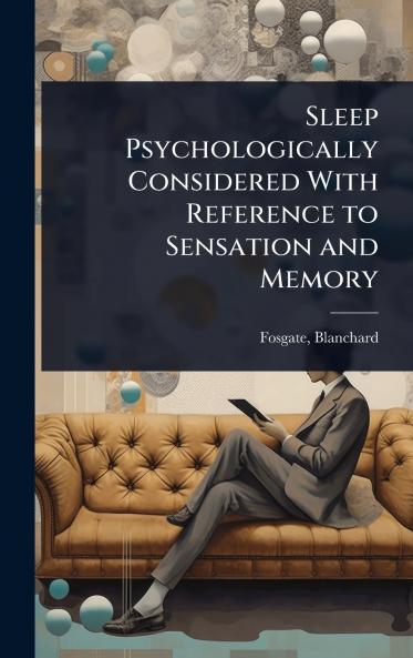 Sleep Psychologically Considered With Reference to Sensation and Memory