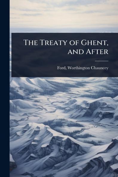 Treaty of Ghent and After