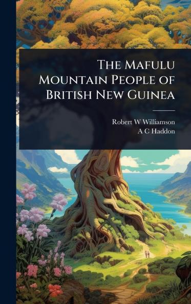 Mafulu Mountain People of British New Guinea