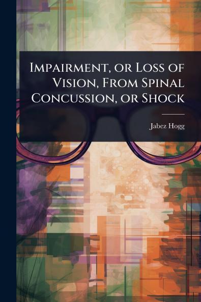 Impairment or Loss of Vision From Spinal Concussion or Shock