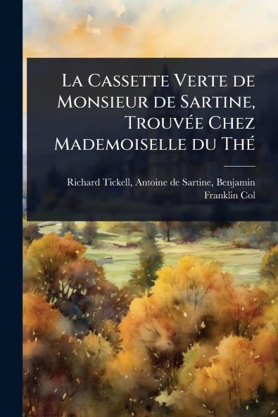 La Cassette Verte de Monsieur de Sartine TrouvÃ(c)e Chez Mademoiselle du ThÃ(c)