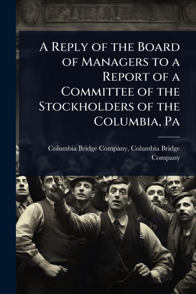 Reply of the Board of Managers to a Report of a Committee of the Stockholders of the Columbia Pa