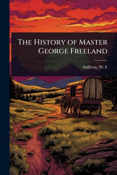 History of Master George Freeland