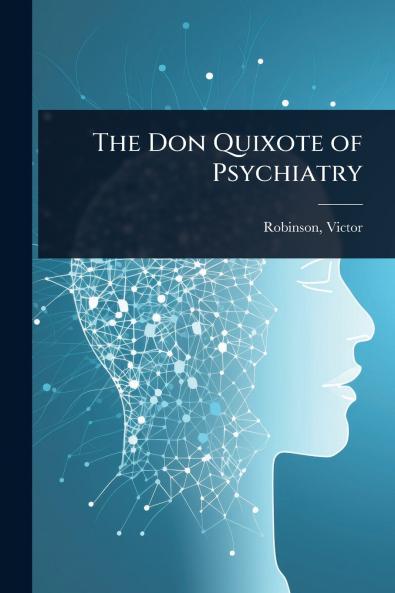 Don Quixote of Psychiatry
