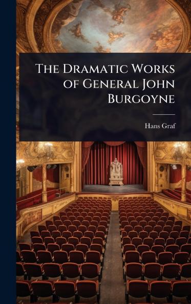Dramatic Works of General John Burgoyne
