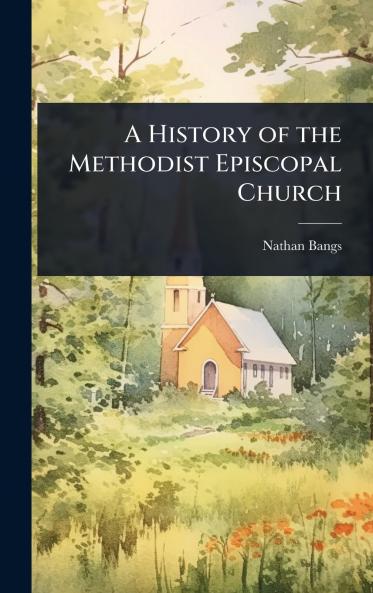 History of the Methodist Episcopal Church