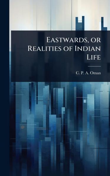 Eastwards or Realities of Indian Life