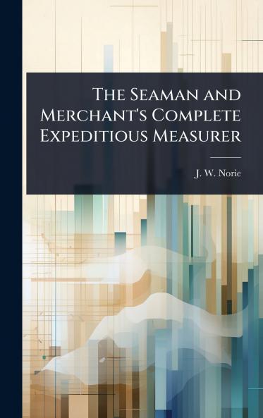 Seaman and Merchant's Complete Expeditious Measurer