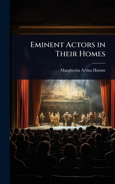 Eminent Actors in Their Homes