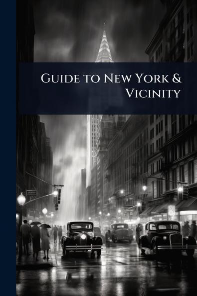 Guide to New York & Vicinity