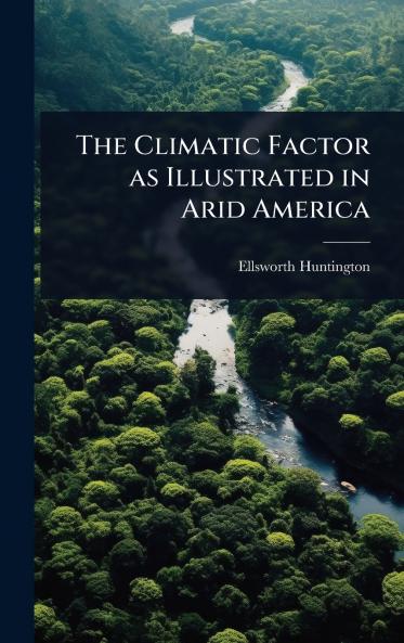 Climatic Factor as Illustrated in Arid America