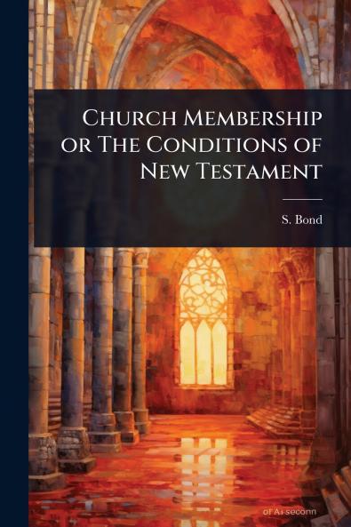 Church Membership or The Conditions of New Testament