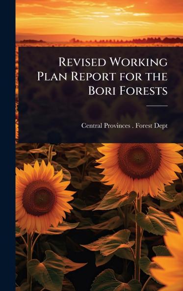 Revised Working Plan Report for the Bori Forests
