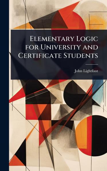 Elementary Logic for University and Certificate Students