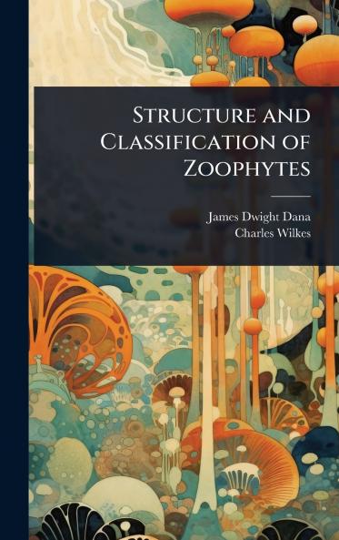 Structure and Classification of Zoophytes