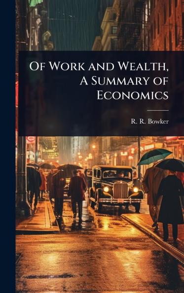 Of Work and Wealth A Summary of Economics