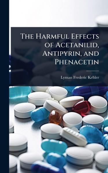 Harmful Effects of Acetanilid Antipyrin and Phenacetin