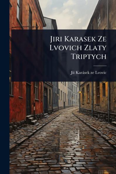 Jiri Karasek Ze Lvovich Zlaty Triptych