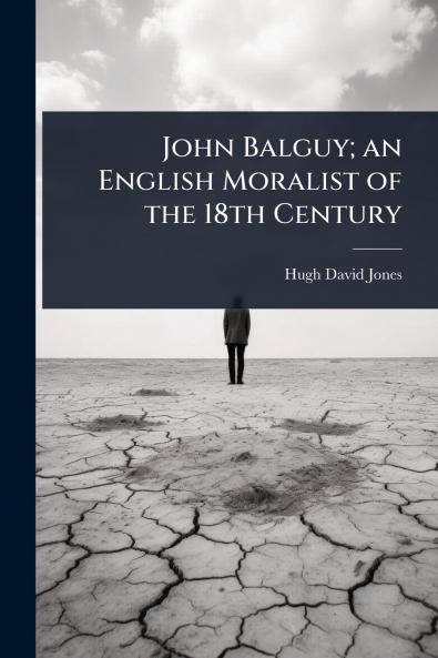 John Balguy; an English Moralist of the 18th Century
