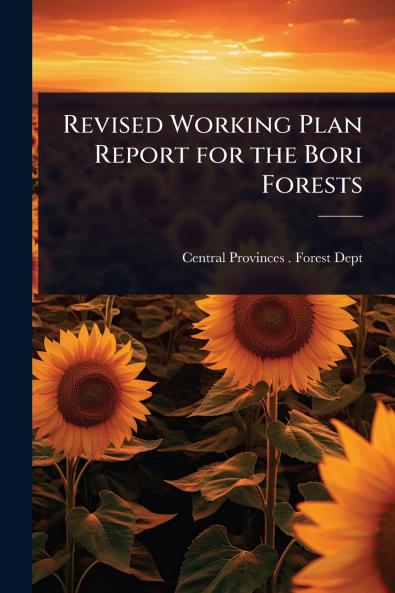 Revised Working Plan Report for the Bori Forests