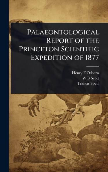 Palaeontological Report of the Princeton Scientific Expedition of 1877