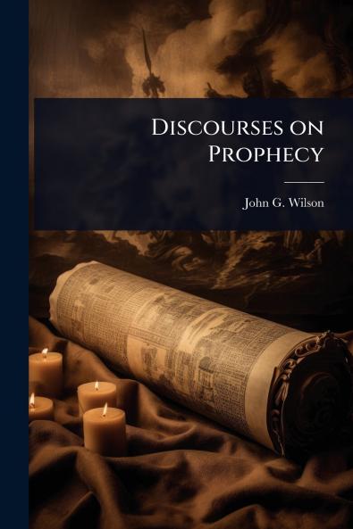 Discourses on Prophecy