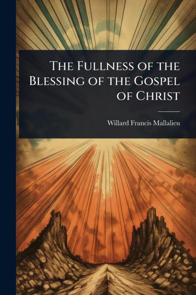 Fullness of the Blessing of the Gospel of Christ