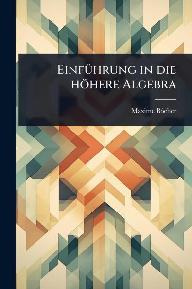 EinfÃ1/4hrung in die höhere Algebra